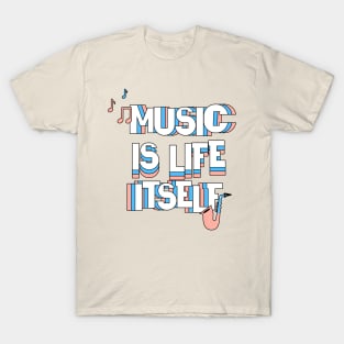 Music is life T-Shirt